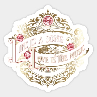 Life is a Song, Love is the Music Sticker